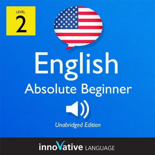 Learn English - Level 2: Absolute Beginner English, Volume 1: Lessons 1-25 Audiobook