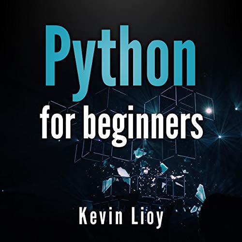 Python for Beginners: The Dummies Guide to Learn Python Programming. A Practical Reference with Exercises... Audiobook