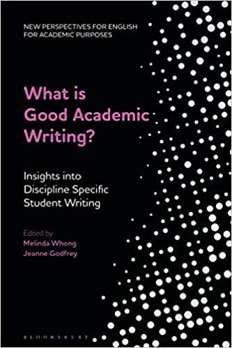 What is Good Academic Writing   Insights into Discipline-Specific Student Writing