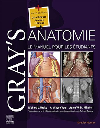 Gray's Anatomie: Le Manuel pour les étudiants, 4e édition