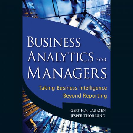 Business Analytics for Managers: Taking Business Intelligence Beyond ReportingAudiobook