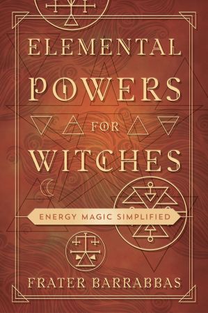 Elemental Powers for Witches  Energy Magic Simplified