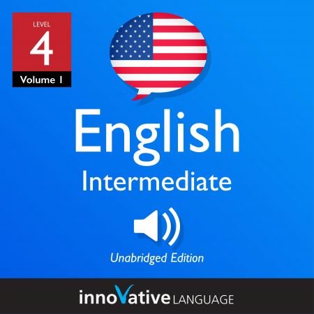 Learn English - Level 4: Intermediate English, Volume 1: Lessons 1-25 Audiobook