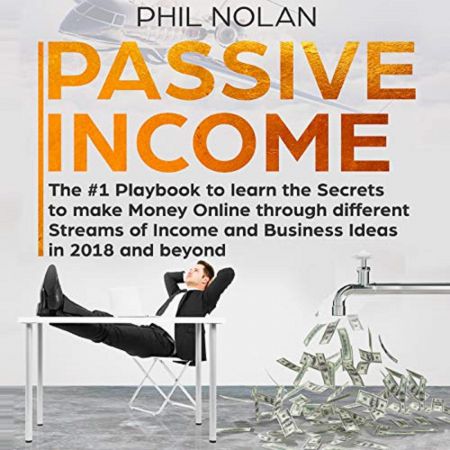 Passive Income: The #1 Playbook to learn the Secrets to make Money Online through different Streams of Income...Audiobook