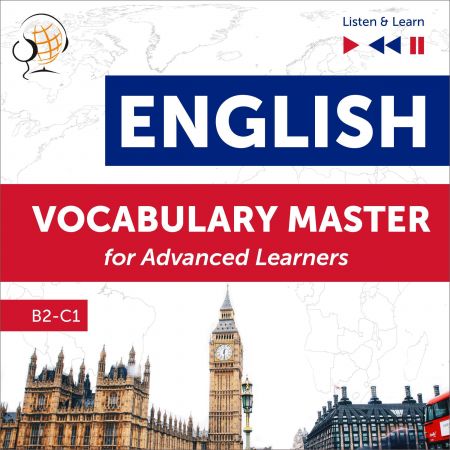 English Vocabulary Master for Advanced Learners: Listen &amp; Learn - Proficiency Level B2-C1 Audiobook