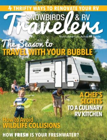 Snowbirds &amp; RV Travelers - June/July 2021