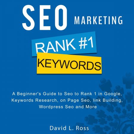 SEO Marketing: A Beginner's Guide to Seo to Rank 1 in Google, Keywords Research, on Page Seo, link Building Audiobook