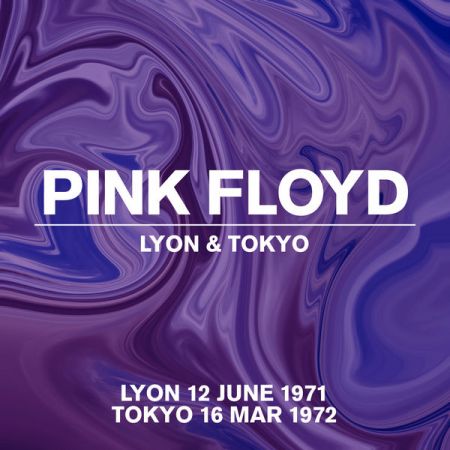 Pink Floyd – Lyon 12 June (1971) &amp; Tokyo 16 March (1972) (Live) (2021) FLAC
