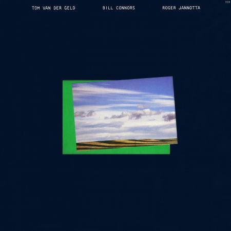 Tom van der Geld, Bill Connors &amp; Roger Jannotta - Path (2019) (Hi-RES)