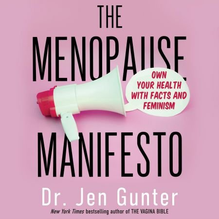 The Menopause Manifesto: Own Your Health With Facts and Feminism Audiobook