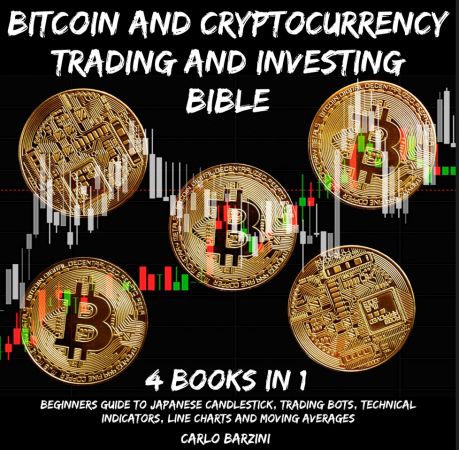 Bitcoin And Cryptocurrency Trading And Investing Bible: Beginners Guide To Japanese Candlestick, Trading Bots Audiobook