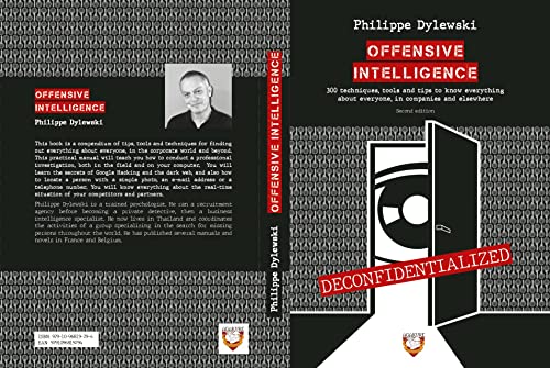 Offensive Intelligence  300 techniques, tools and tips to know everything about everyone, in comp...