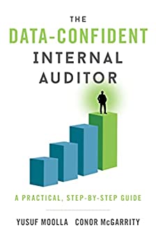 The Data-Confident Internal Auditor: A Practical, Step-by-Step Guide