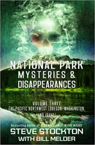 National Park Mysteries &amp; Disappearances: The Pacific Northwest