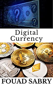 Digital Currency: While All Cryptocurrencies Can Be Termed as Digital Currencies, the Reverse Is Not True