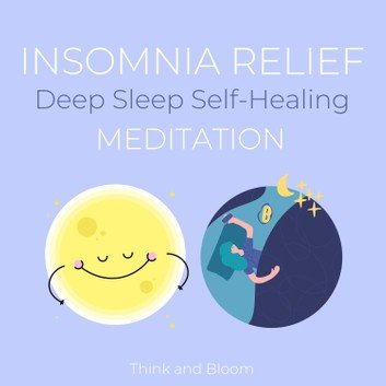 Insomnia Relief - Deep Sleep Self-Healing MeditationAudiobook