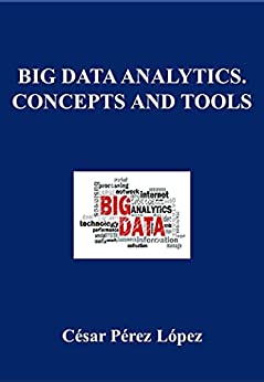 BIG DATA ANALYTICS. CONCEPTS AND TOOLS