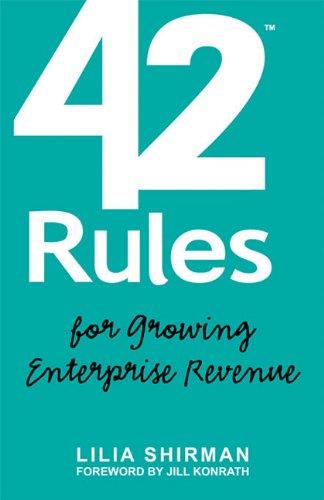42 Rules for Growing Enterprise Revenue Go to Market Strategies that Increase Your Relevance to B2B Customers