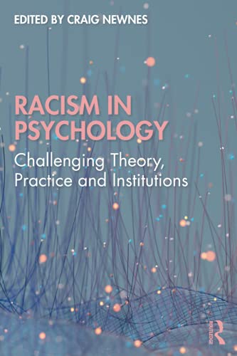 Racism in Psychology: Challenging Theory, Practice and Institutions