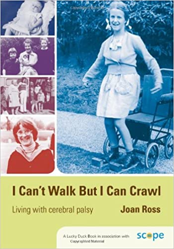 I Can t Walk but I Can Crawl A Long Life with Cerebral Palsy Lucky Duck Books