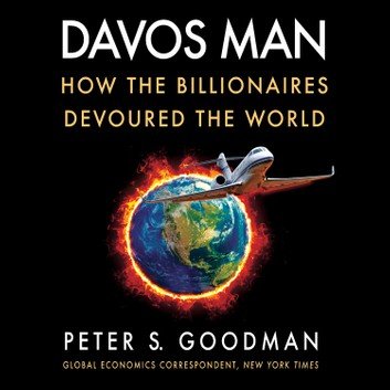 Davos Man: How the Billionaires Devoured the World[Audiobook]