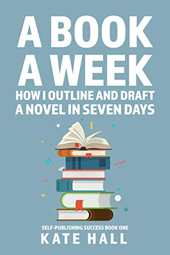 A Book A Week  How I Outline and Draft a Full Novel in Just A Week