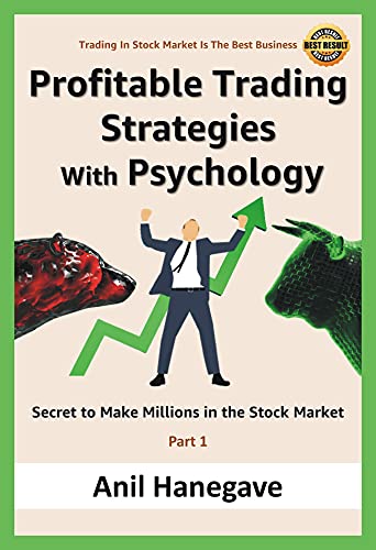 Profitable Trading Strategies With Psychology: Secrets to make millions in the stock market
