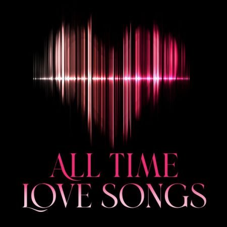 VA - All Time Love Songs (2022)