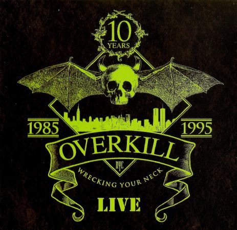 Overkill - Wrecking Your Neck Live (1995)Deluxe Edition