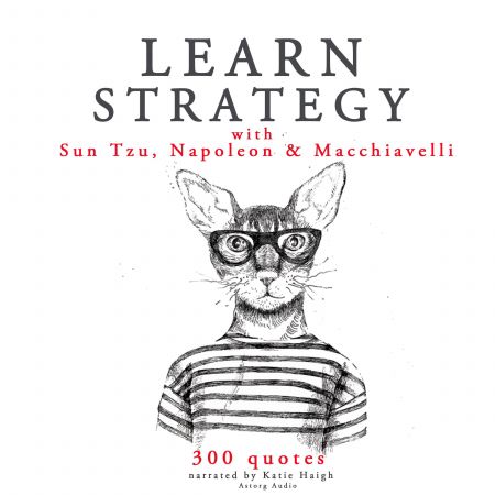 Learn Strategy with Sun Tzu, Napoleon and MachiavelliAudiobook