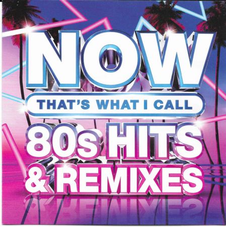 VA - Now That's What I Call 80s Hits &amp; Remixes (2019)
