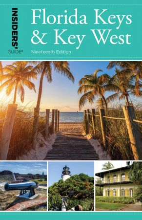 Insiders' Guide® to Florida Keys &amp; Key West, 19th Edition