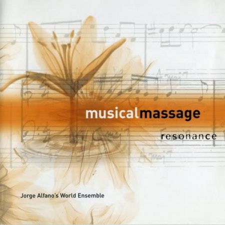 Jorge Alfano's World Ensemble - Musical Massage: Resonance (2000) (FLAC)