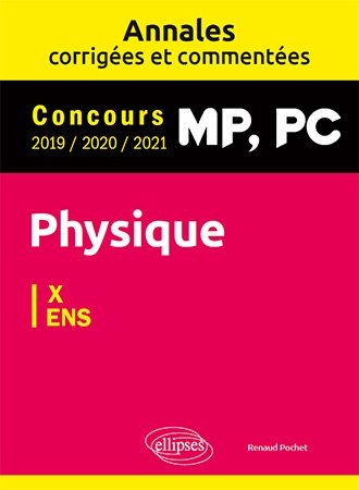 Physique MP, PC - Concours 2019/2020/2021, X-ENS