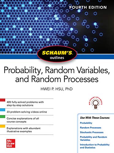 Schaum's Outline of Probability, Random Variables, and Random Processes, 4th Edition