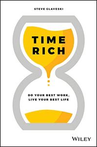 Time Rich  Do Your Best Work, Live Your Best Life (True PDF)