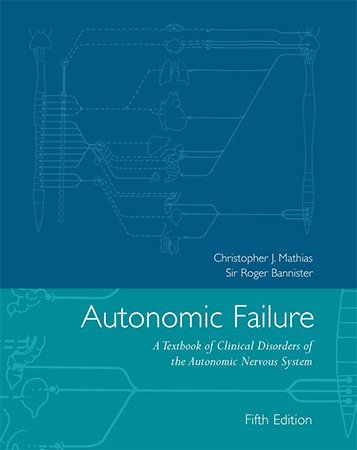 Autonomic Failure: A Textbook of Clinical Disorders of the Autonomic Nervous System, 5th Edition