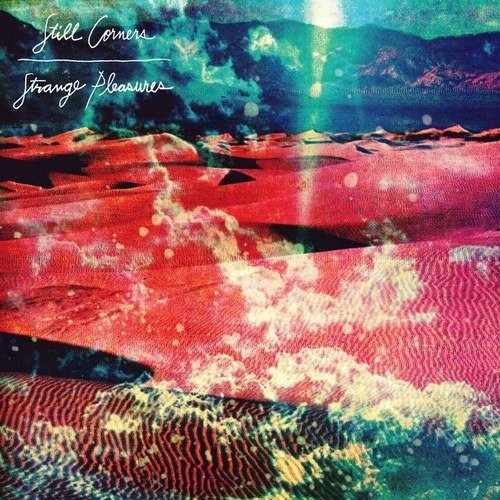 Still Corners - Strange Pleasures (2013)24/48 Hi-Res