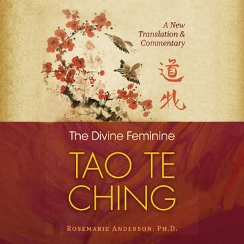The Divine Feminine Tao Te Ching: A New Translation and CommentaryAudiobook