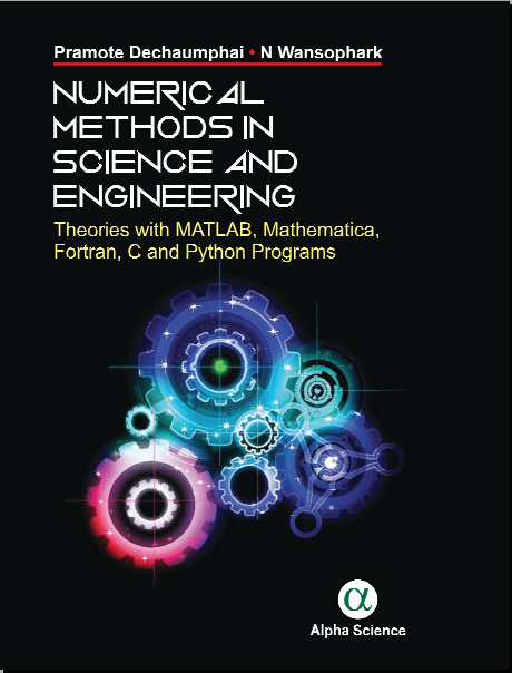 Numerical methods in science and engineering: theories with MATLAB, mathematica, fortran, C and python programs