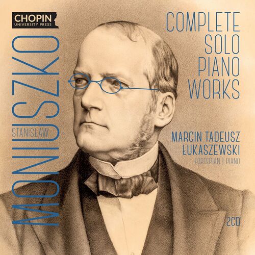 Marcin Tadeusz Łukaszewski, Stanisław Moniuszko - Stanisław Moniuszko: Complete Solo Piano Works (2022)