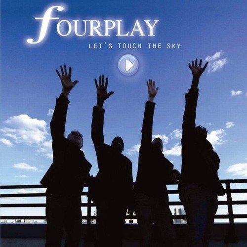 Fourplay - Let's Touch The Sky (2010)24/48 Hi-Res