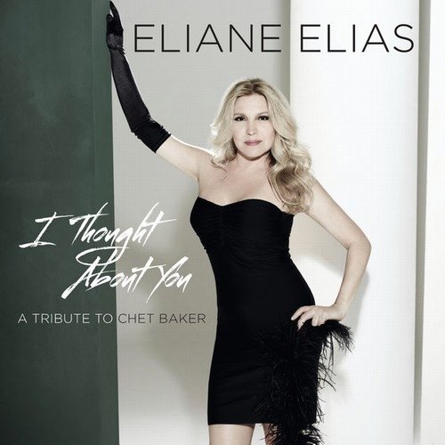 Eliane Elias - I Thought About You (A Tribute To Chet Baker) (2013)24/48 Hi-Res