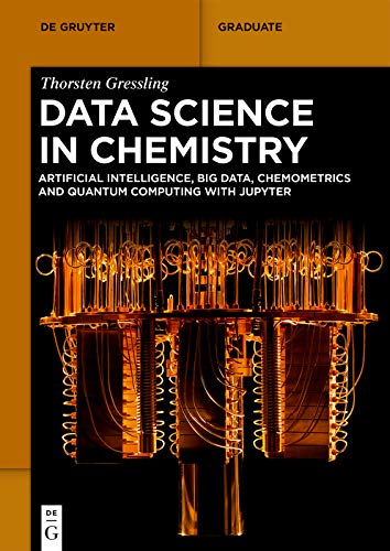Data Science in Chemistry: Artificial Intelligence, Big Data, Chemometrics and Quantum Computing with Jupyter (True EPUB)