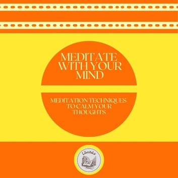 Meditate With Your MindAudiobook
