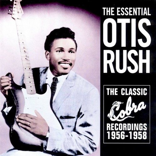 Otis Rush - The Essential Otis Rush (2006)24/48 Hi-Res