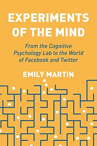 Download Experiments Of The Mind From The Cognitive Psychology Lab To The World Of Facebook And 