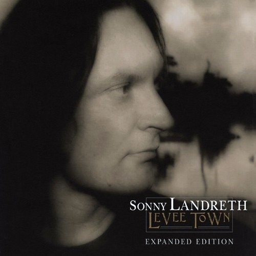 Sonny Landreth - Levee Town (Expanded Edition) (2009)24/48 Hi-Res