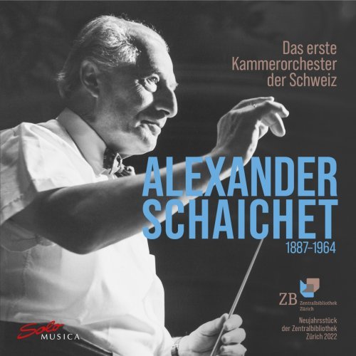 Zürcher Kammerorchester &amp; Willi Zimmermann - Alexander Schaichet und das erste Schweizer Kammerorchester (2022) (Hi-Res)