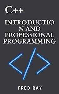 C++: Introduction and Professional Programming